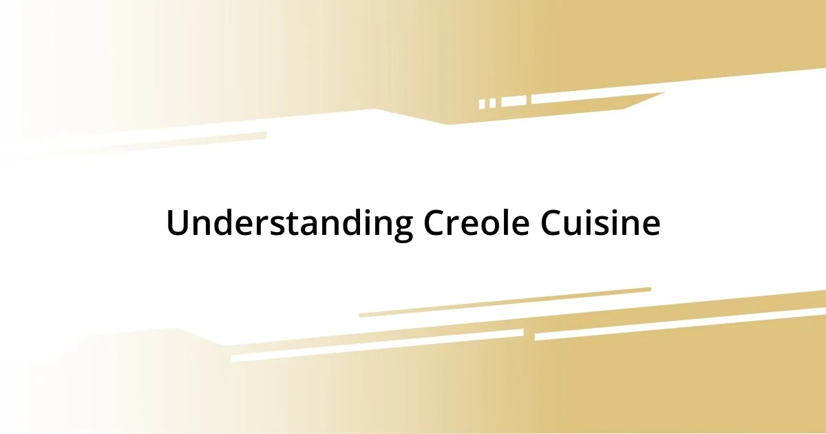 Understanding Creole Cuisine