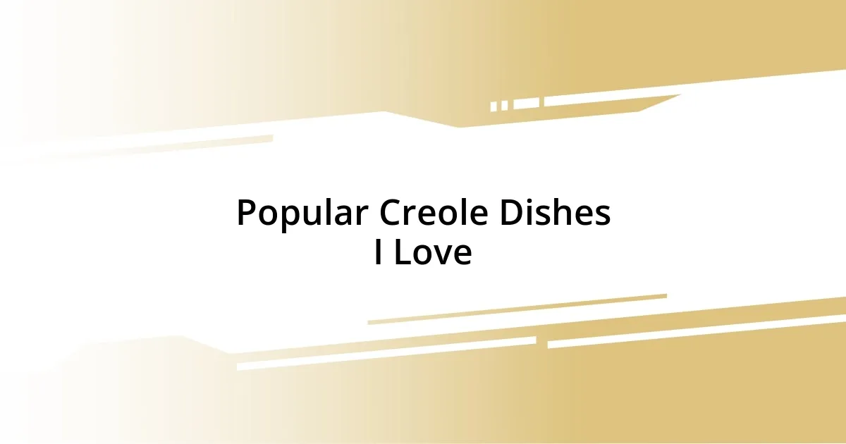 Popular Creole Dishes I Love