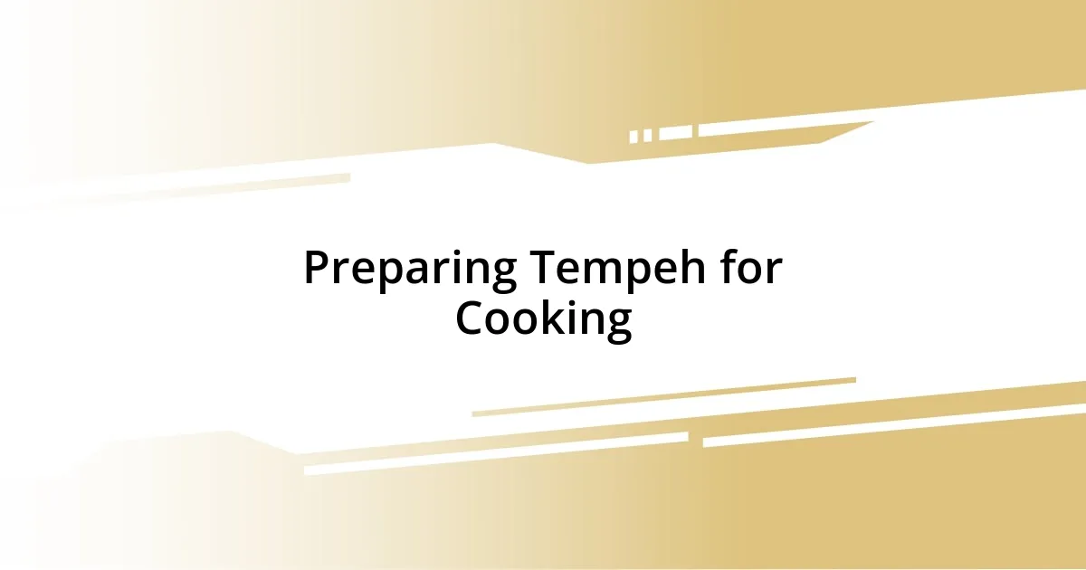 Preparing Tempeh for Cooking