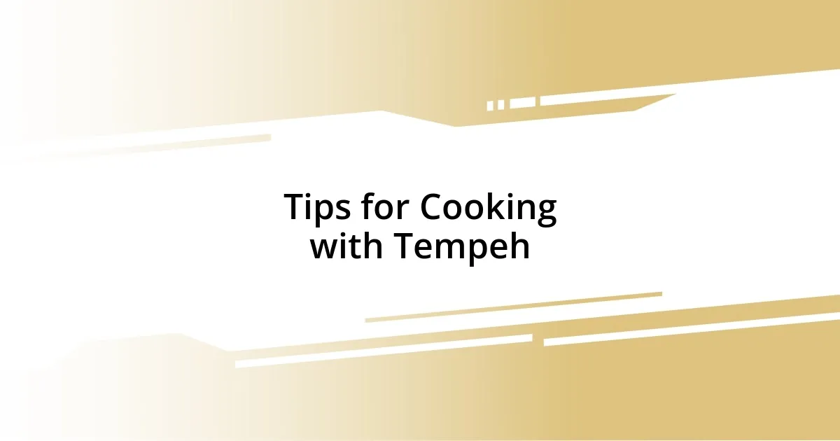 Tips for Cooking with Tempeh