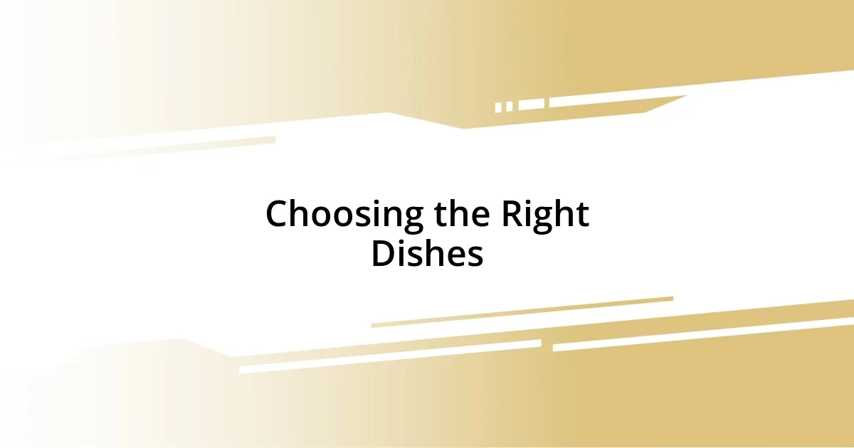 Choosing the Right Dishes