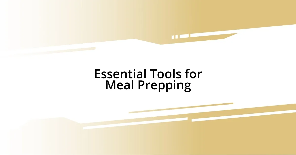 Essential Tools for Meal Prepping