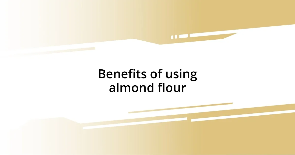 Benefits of using almond flour