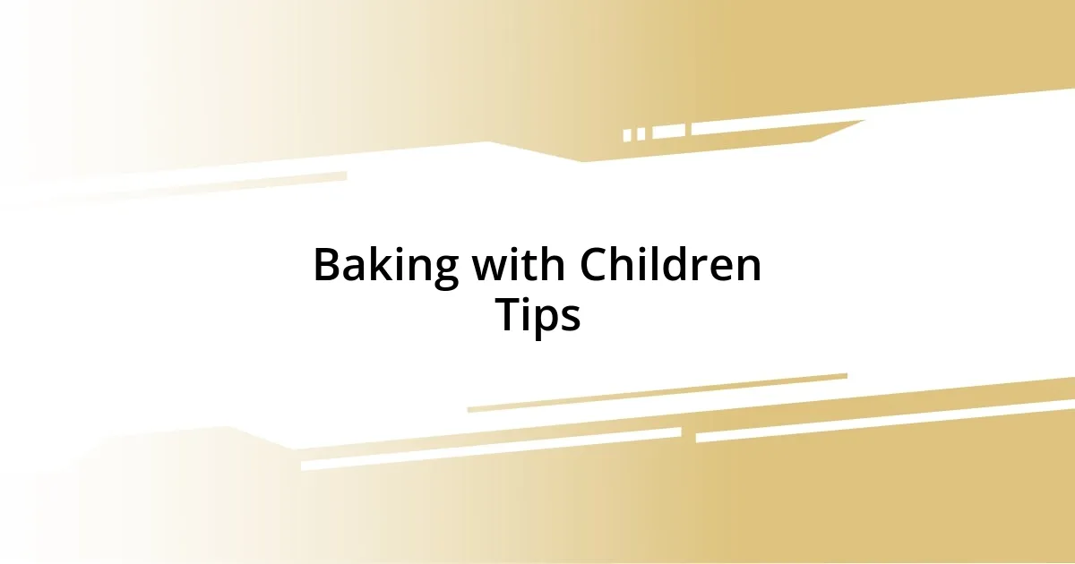 Baking with Children Tips