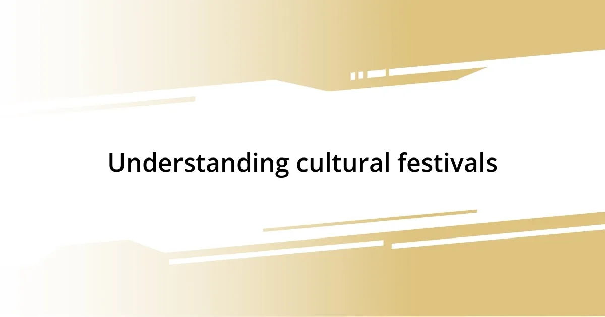 Understanding cultural festivals