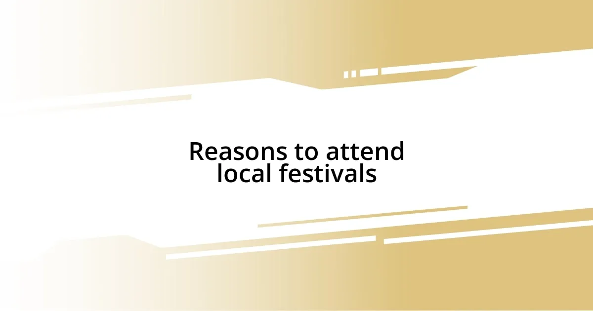 Reasons to attend local festivals