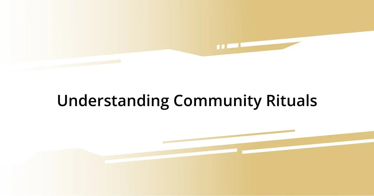 Understanding Community Rituals