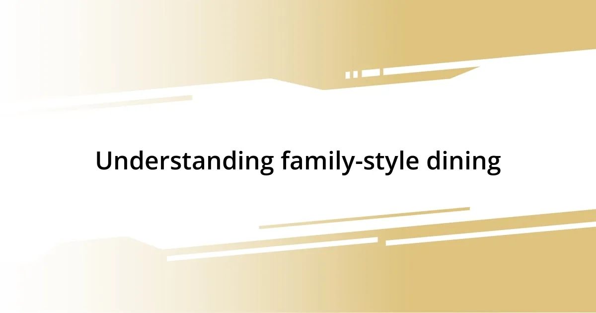 Understanding family-style dining