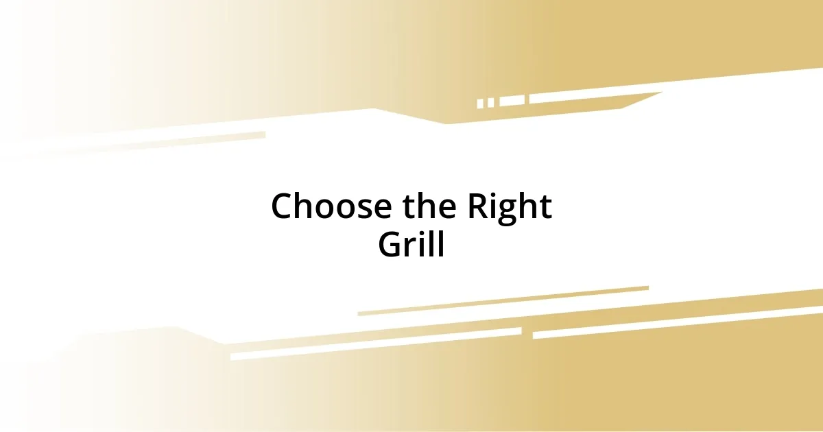 Choose the Right Grill