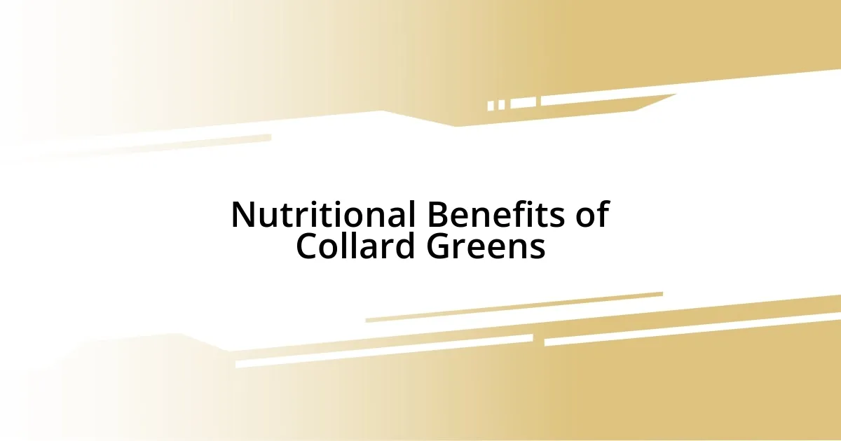 Nutritional Benefits of Collard Greens