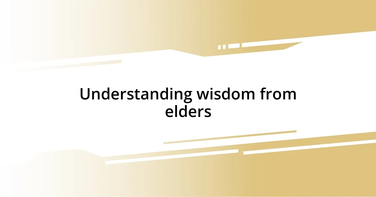 Understanding wisdom from elders