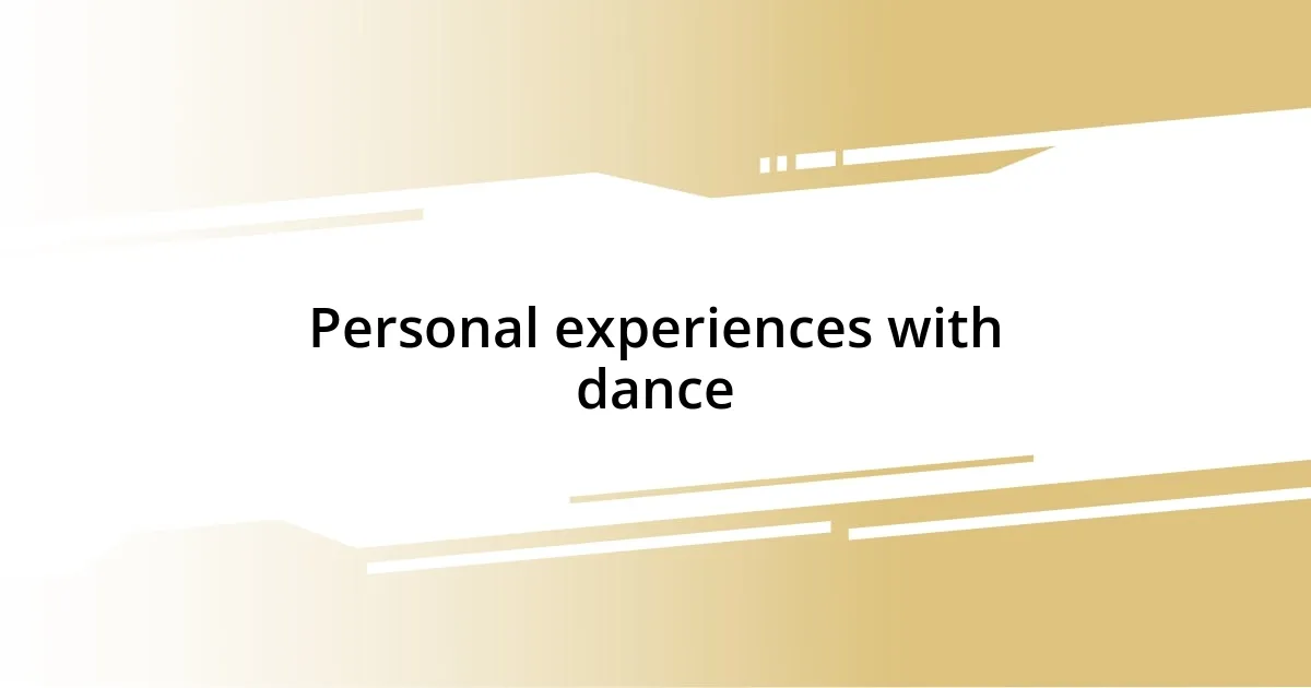 Personal experiences with dance