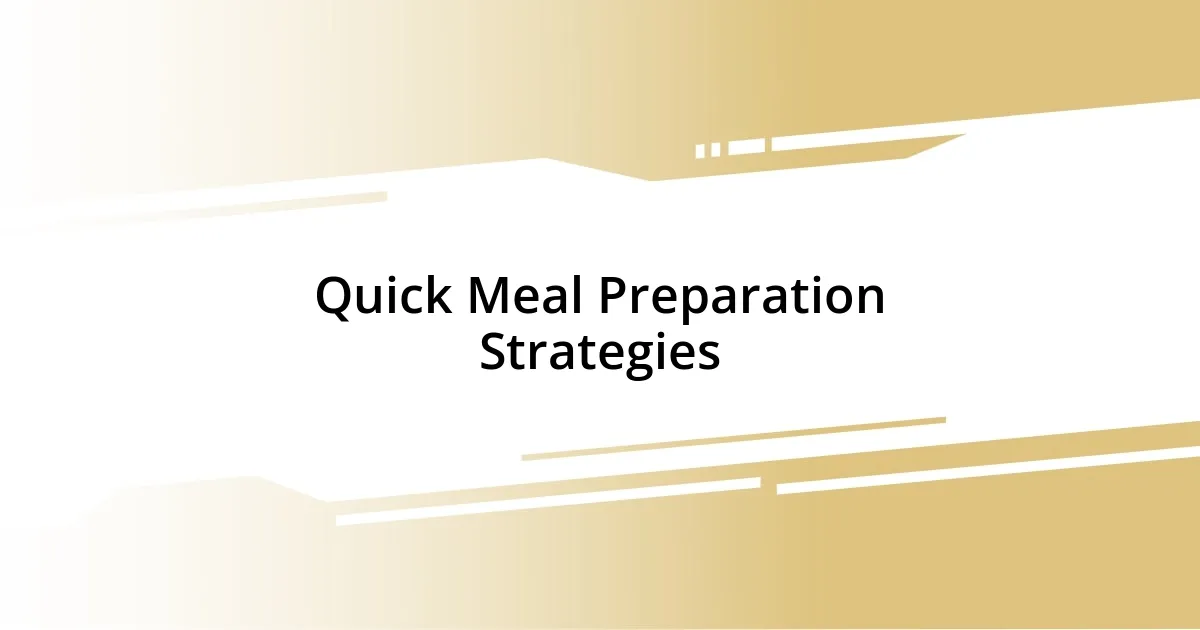 Quick Meal Preparation Strategies