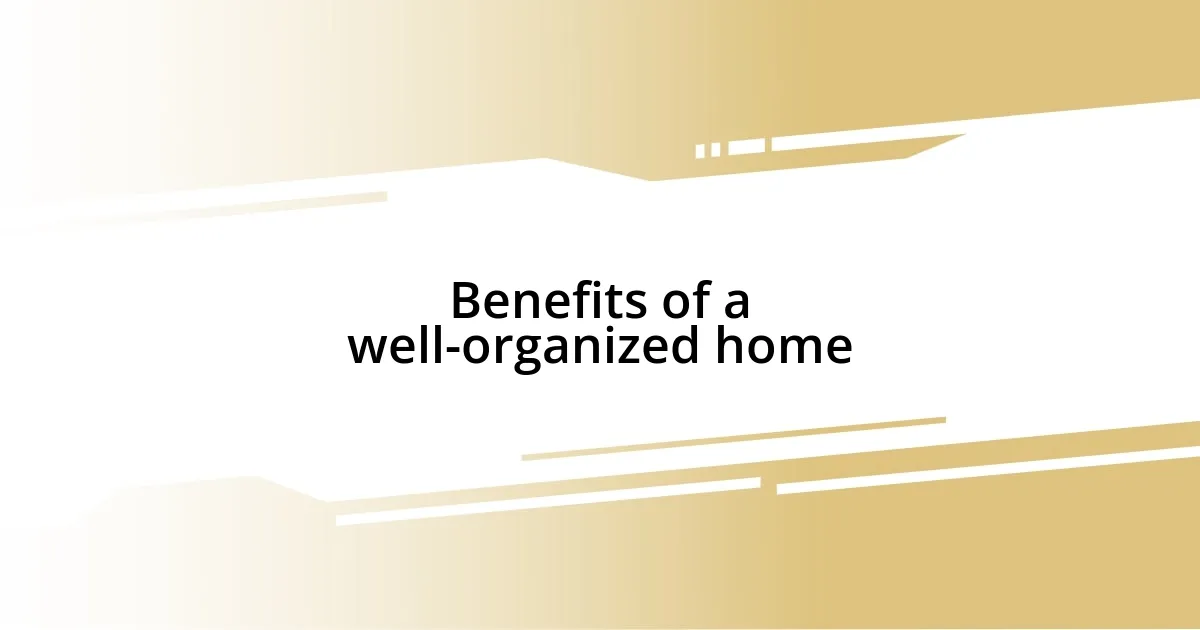 Benefits of a well-organized home