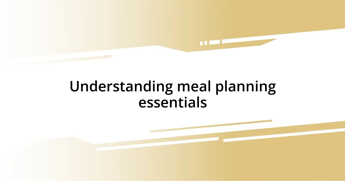 Understanding meal planning essentials