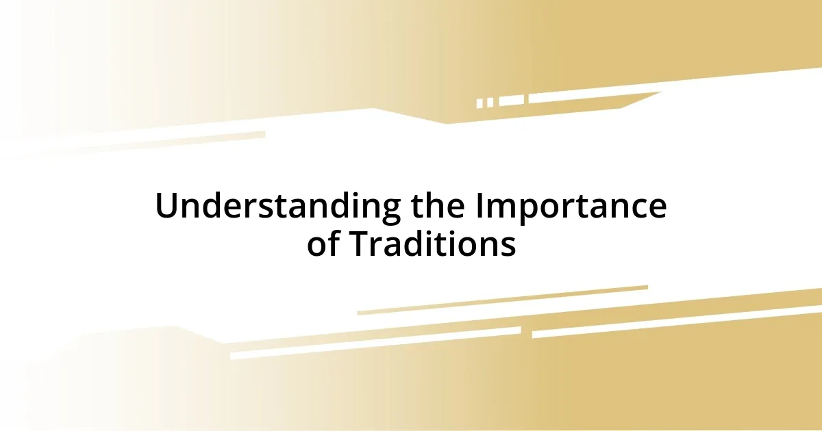 Understanding the Importance of Traditions