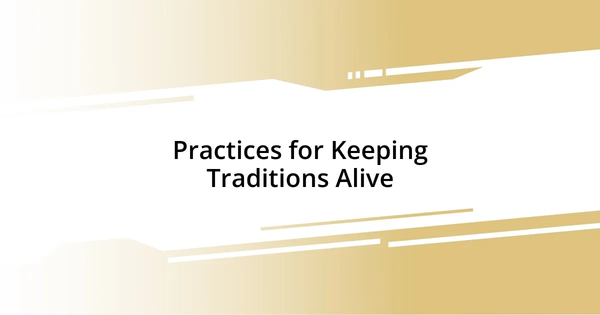 Practices for Keeping Traditions Alive